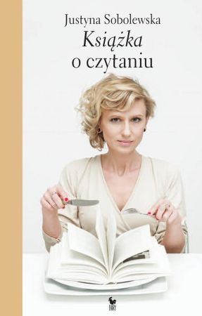 Książka o czytaniu - Justyna Sobolewska