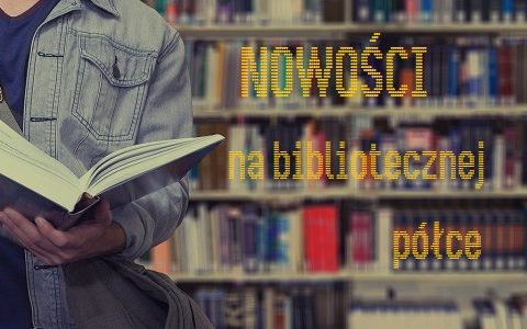 Nowości o czytaniu, bibliotekach i cyfrowych archiwach