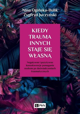 Okładka książki "Kiedy trauma innych staje się własną"