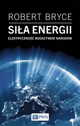 Okładka książki pt. "Siła energii" z kulą ziemską promieniującą jasno oświetlonymi miejscami.