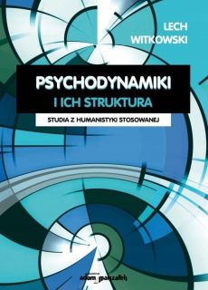Okładka książki pt. "Psychodynamiki i ich struktura : studia z humanistyki stosowanej".