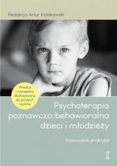 Na okładce twarz małego chłopca, nazwisko redaktora, tytuł, logo wydawnictwa oraz napis: Wiedza i narzędzia dostosowane do polskich realów".