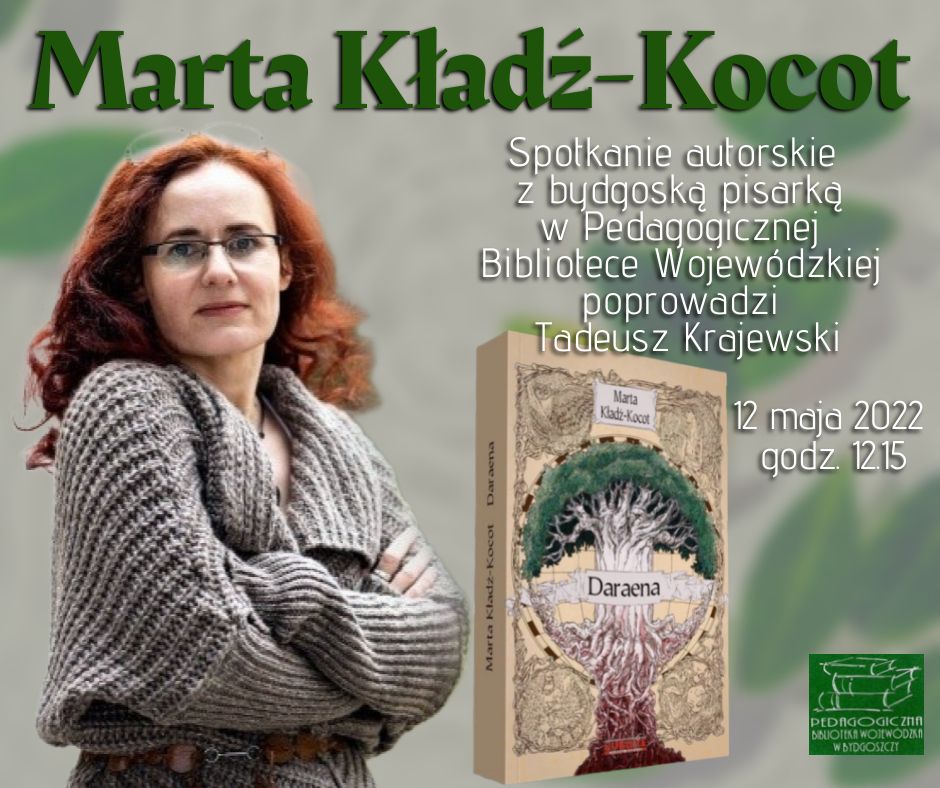 Plakat - zaproszenie na spotkanie utorskie z Martą Kładź-Kocot. Kobieta i okładka jej ostatniej książki pt. "Daraena"