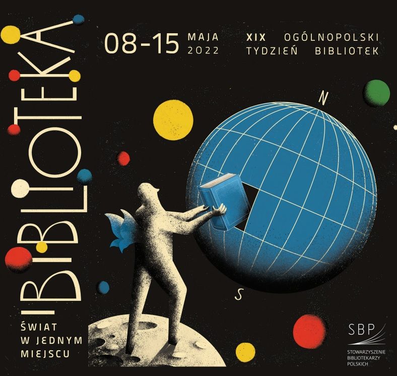 Plakat promujący Ogólnopolski Tydzień Bibliotek 2022 r. z hasłem "Biblioteka - świat w jednym miejscu".
