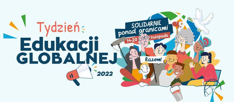 Ludzie różnych ras i napisy: Solidarnie ponad granicami, Razem!, i 14-20 listopada Tydzień Edukacji Globalnej 2022