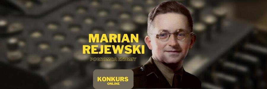 Wyniki konkursu „Marian Rejewski – pogromca Enigmy“