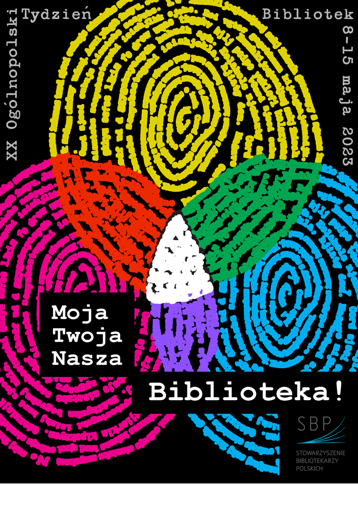 Plakat Tygodnia Bibliotek 2023: Moja, Twoja, Nasza - Biblioteka!