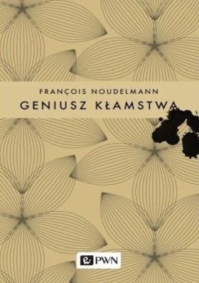 Okładka książki pt. "Geniusz kłamstwa" Francois Noudelmanna.