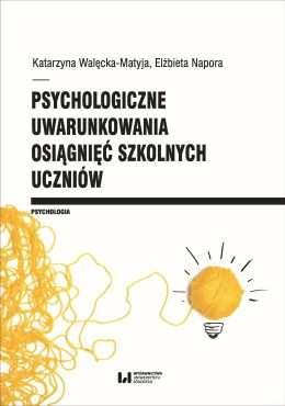 Kłębek żółtej włóczki jako żarówka na okładce książki pt. Psychospołeczne uwarunkowania osiągnięć szkolnych uczniów.