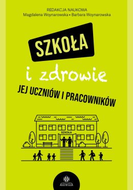 Okładka książki pt. Szkoła i zdrowie jej uczniów i pracowników.