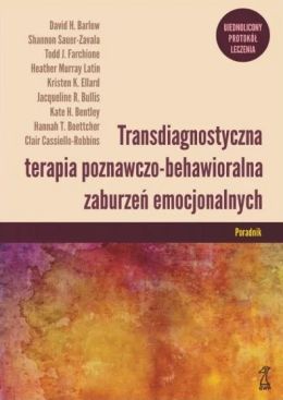 Okładka książki pt. Transdiagnostyczna terapia poznawczo-behawioralna zaburzeń emocjonalnych.