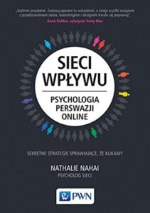 Okładka ksiązki pt. :Sieci wpływu: psychologia perswazji online". 