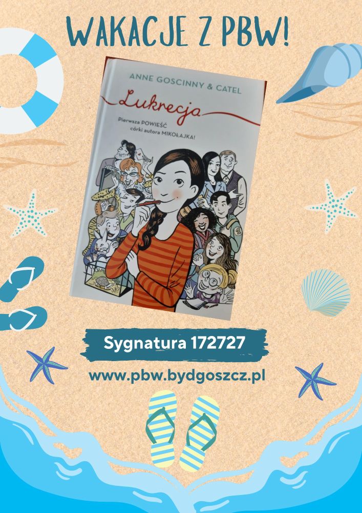 Piasek i morze, muszelki, klapki i rozgwiazdy oraz koło ratunkowe. Napis „Wakacje z PBW!”. i okładka książki "Lukrecja".